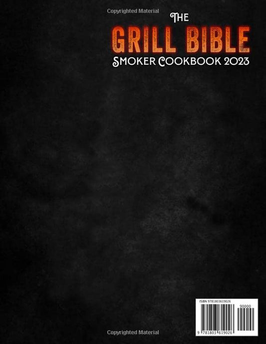 The Grill Bible • Smoker Cookbook