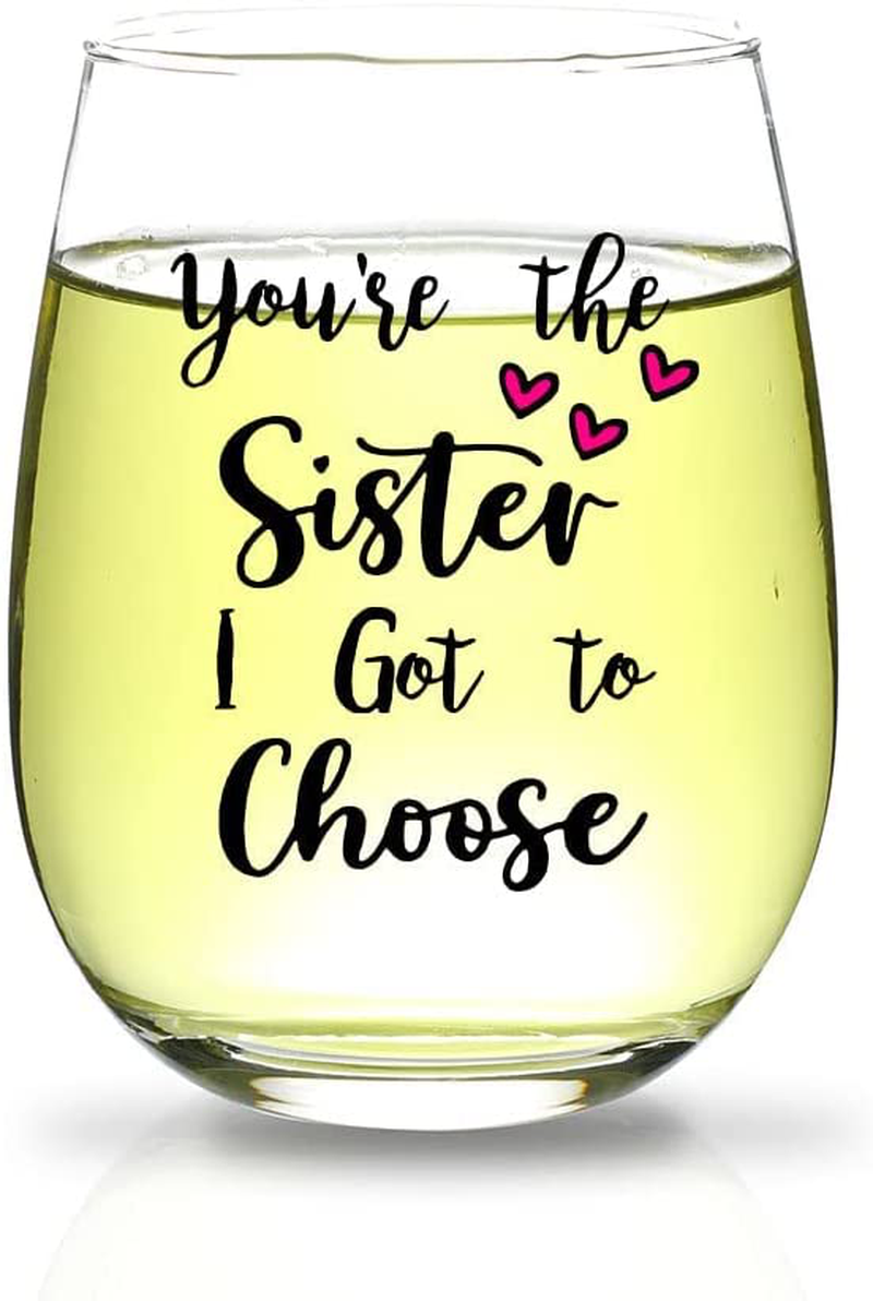 Sister Gifts,Mothers Day, Valentines Day,Christmas,Birthday Gifts for Sister,Women,Friend - You are the sister I go to choose Wine Glass for Sisters in Law