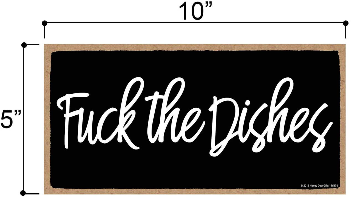 Honey Dew Gifts Inappropriate Funny Fuck The Dishes 5 inch by 10 inch Hanging Wall Art, Decorative Wood Sign Home Decor