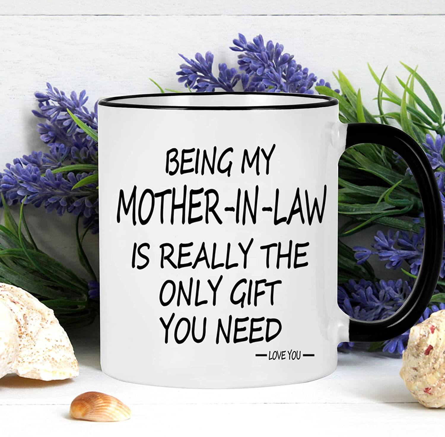 Being My Mother In Law Is The Only Gift Mug 11oz